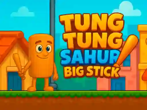 لعبة Tung Tung Sahur Big Stick على الانترنت