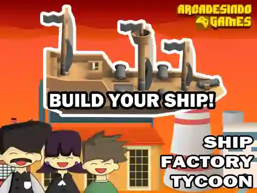 لعبة Ship Factory Tycoon على الانترنت