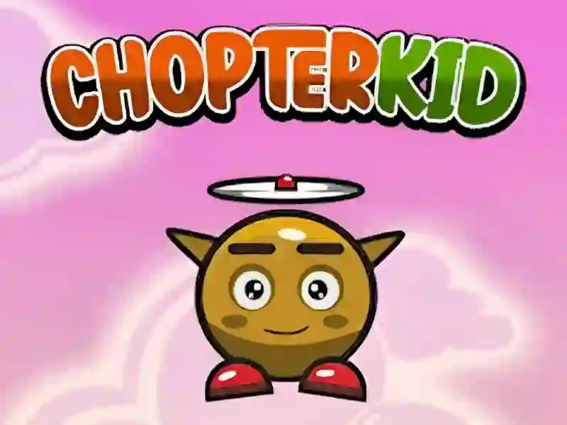 لعبة Chopter Kid على الانترنت