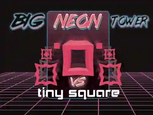 لعبة Big Neon Tower vs Tiny Square على الانترنت