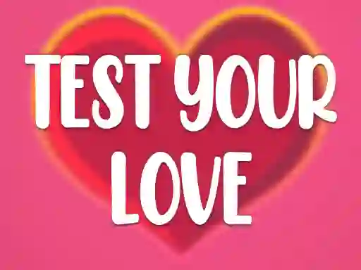 لعبة Test Your Love على الانترنت