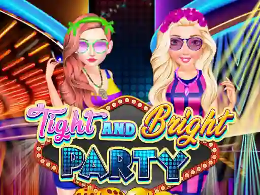 لعبة Tight and Bright Party على الانترنت
