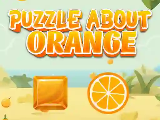 لعبة Puzzle About Orange على الانترنت