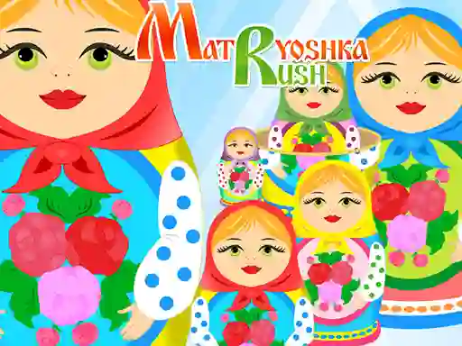 لعبة Matryoshka Rush على الانترنت