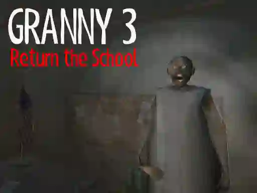 لعبة Granny 3 Return the School على الانترنت