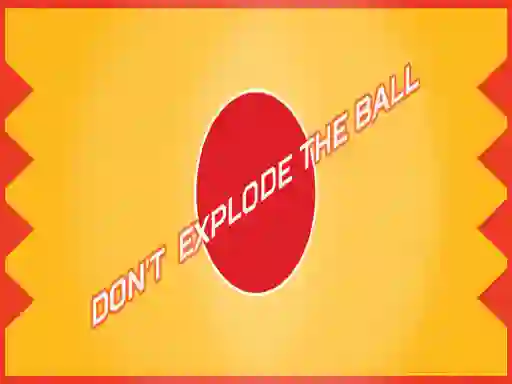 لعبة Don't Explode The Ball على الانترنت