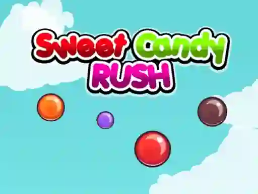 لعبة Sweet Candy Rush على الانترنت