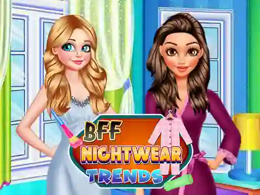 لعبة BFF Nightwear Trends على الانترنت