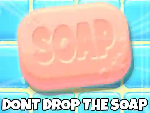 لعبة Don't Drop The Soap على الانترنت