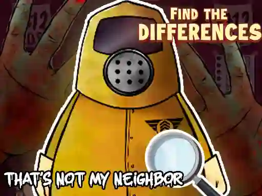 لعبة That's not my Neighbor Find the Difference على الانترنت