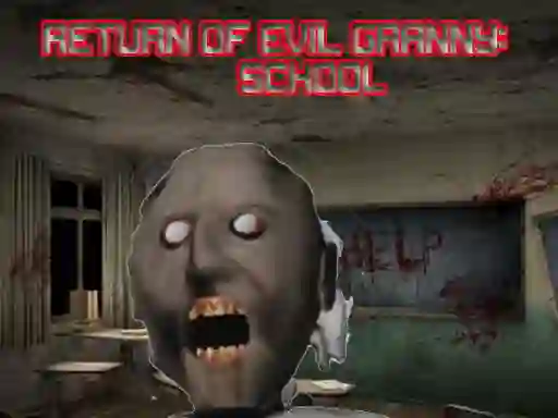 لعبة Return Of Evil Granny: The School على الانترنت